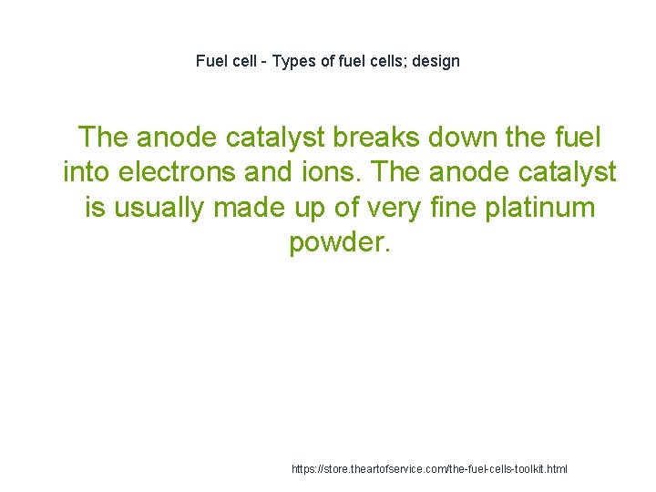 Fuel cell - Types of fuel cells; design 1 The anode catalyst breaks down