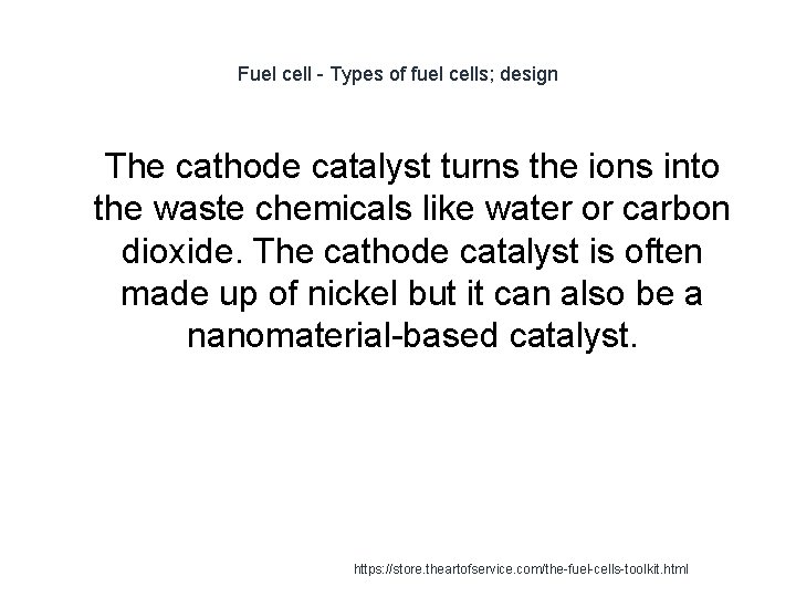 Fuel cell - Types of fuel cells; design 1 The cathode catalyst turns the