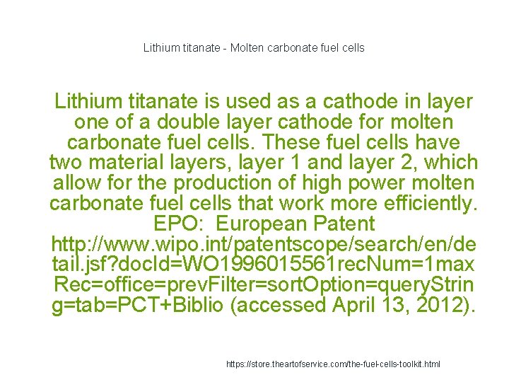 Lithium titanate - Molten carbonate fuel cells 1 Lithium titanate is used as a
