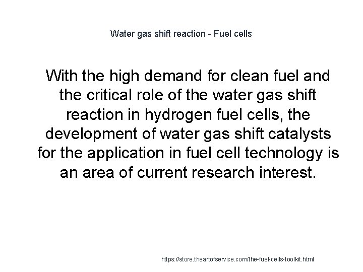 Water gas shift reaction - Fuel cells 1 With the high demand for clean