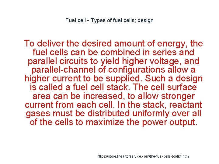Fuel cell - Types of fuel cells; design 1 To deliver the desired amount