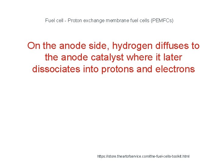 Fuel cell - Proton exchange membrane fuel cells (PEMFCs) 1 On the anode side,