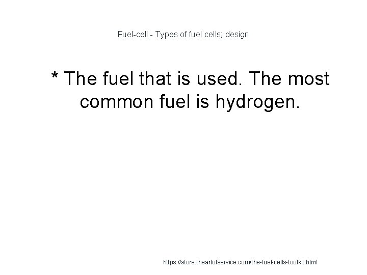 Fuel-cell - Types of fuel cells; design 1 * The fuel that is used.