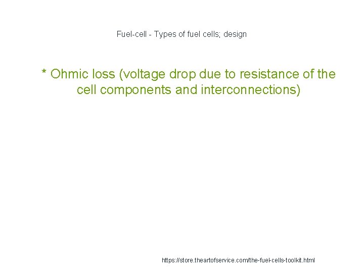 Fuel-cell - Types of fuel cells; design 1 * Ohmic loss (voltage drop due