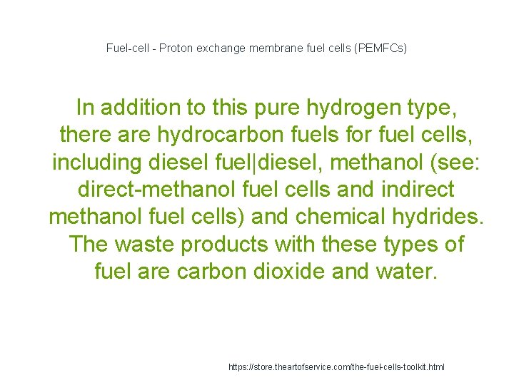 Fuel-cell - Proton exchange membrane fuel cells (PEMFCs) In addition to this pure hydrogen