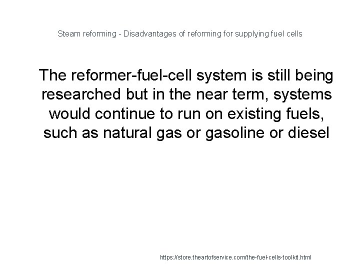 Steam reforming - Disadvantages of reforming for supplying fuel cells 1 The reformer-fuel-cell system