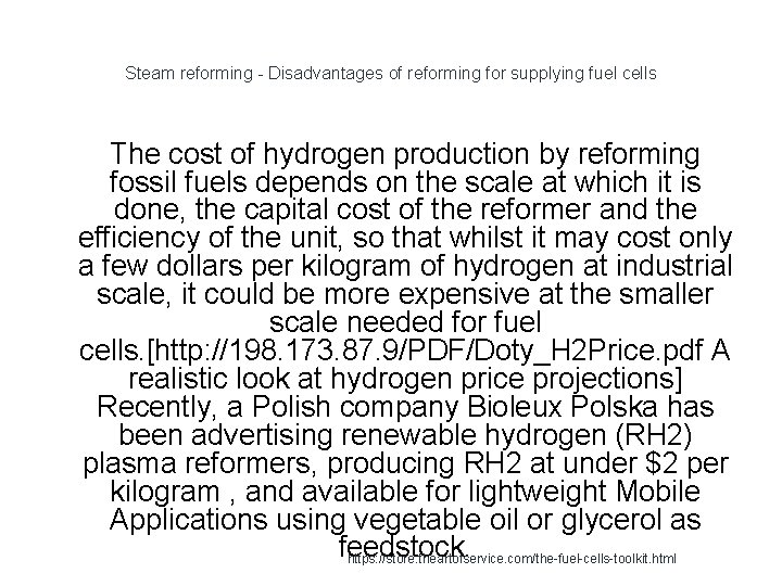 Steam reforming - Disadvantages of reforming for supplying fuel cells The cost of hydrogen