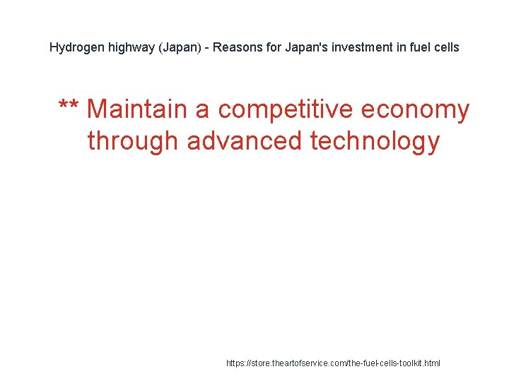 Hydrogen highway (Japan) - Reasons for Japan's investment in fuel cells 1 ** Maintain