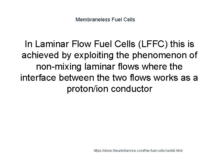 Membraneless Fuel Cells 1 In Laminar Flow Fuel Cells (LFFC) this is achieved by