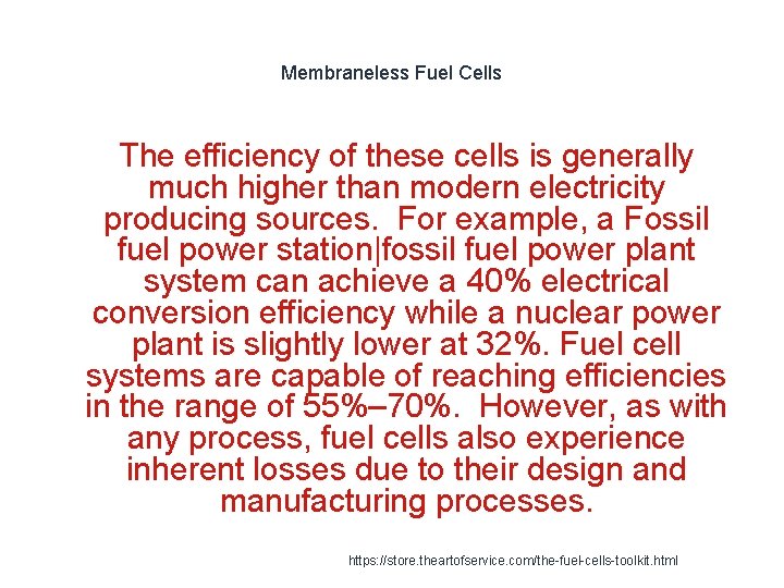 Membraneless Fuel Cells The efficiency of these cells is generally much higher than modern