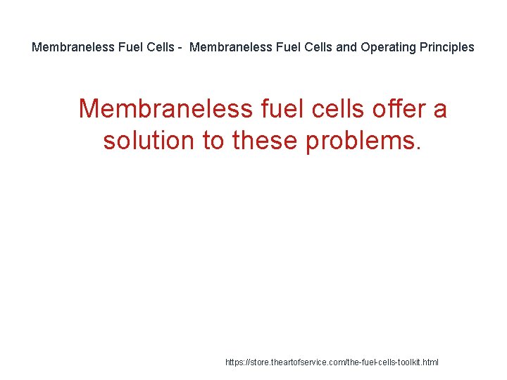 Membraneless Fuel Cells - Membraneless Fuel Cells and Operating Principles 1 Membraneless fuel cells