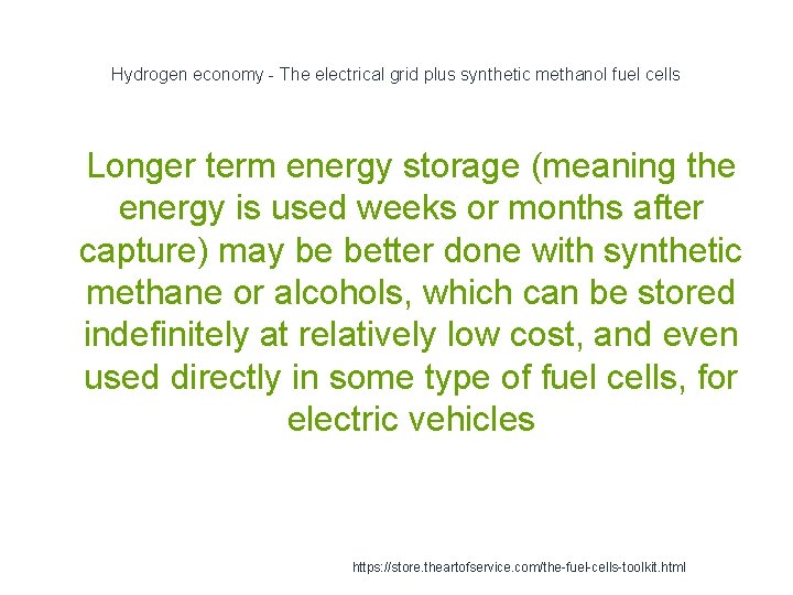 Hydrogen economy - The electrical grid plus synthetic methanol fuel cells 1 Longer term