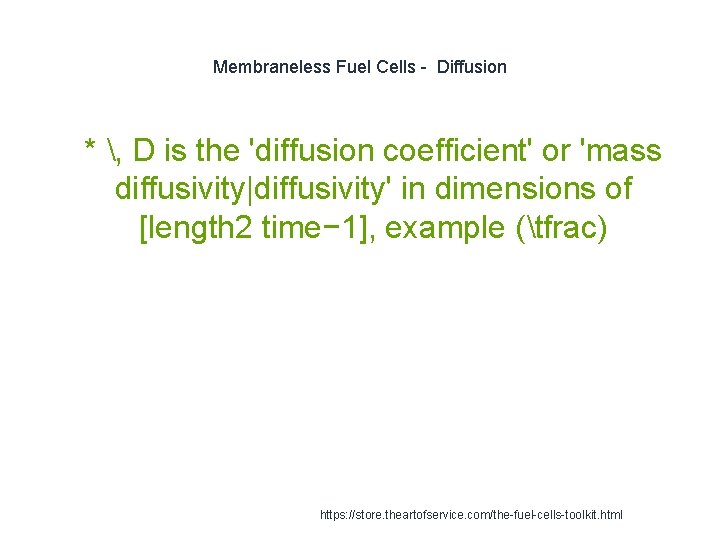 Membraneless Fuel Cells - Diffusion 1 * , D is the 'diffusion coefficient' or