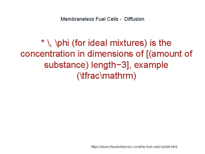 Membraneless Fuel Cells - Diffusion * , phi (for ideal mixtures) is the concentration