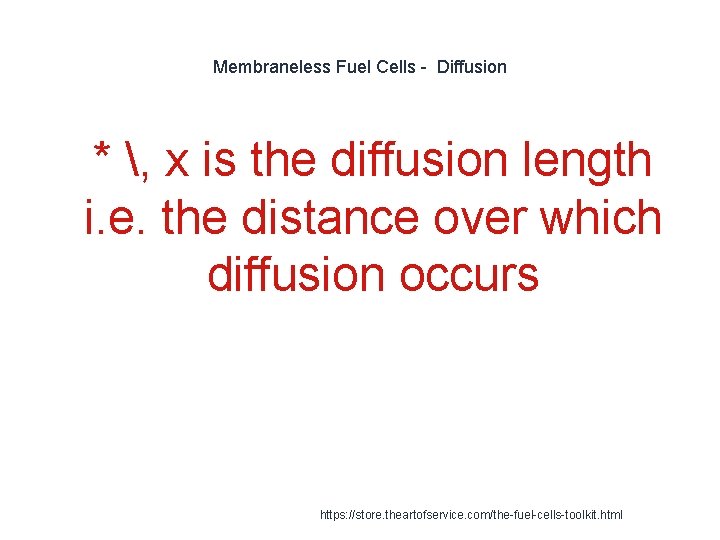 Membraneless Fuel Cells - Diffusion 1 * , x is the diffusion length i.