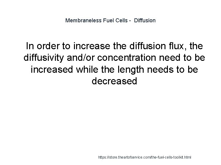 Membraneless Fuel Cells - Diffusion 1 In order to increase the diffusion flux, the