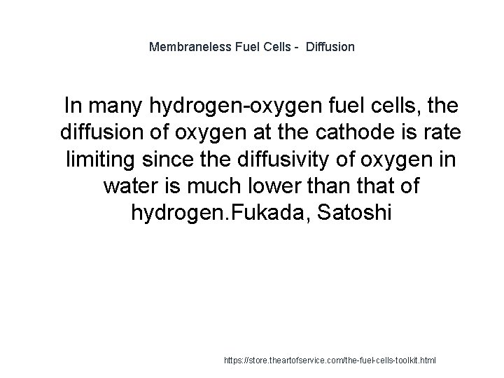 Membraneless Fuel Cells - Diffusion 1 In many hydrogen-oxygen fuel cells, the diffusion of