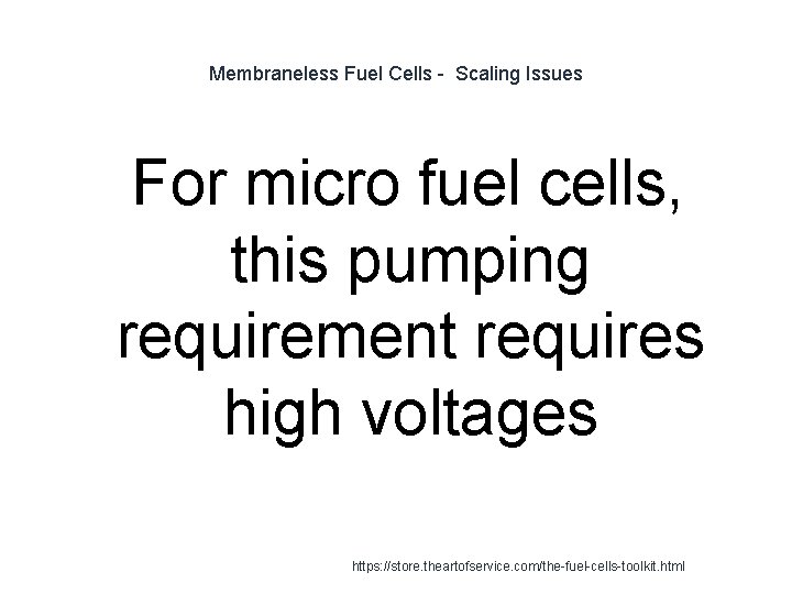 Membraneless Fuel Cells - Scaling Issues 1 For micro fuel cells, this pumping requirement
