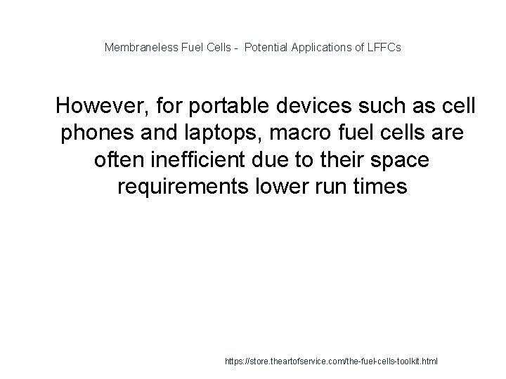 Membraneless Fuel Cells - Potential Applications of LFFCs 1 However, for portable devices such
