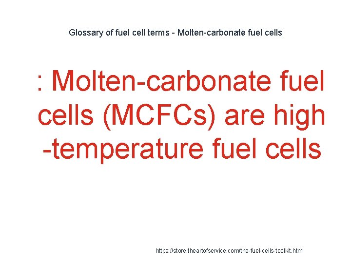 Glossary of fuel cell terms - Molten-carbonate fuel cells 1 : Molten-carbonate fuel cells