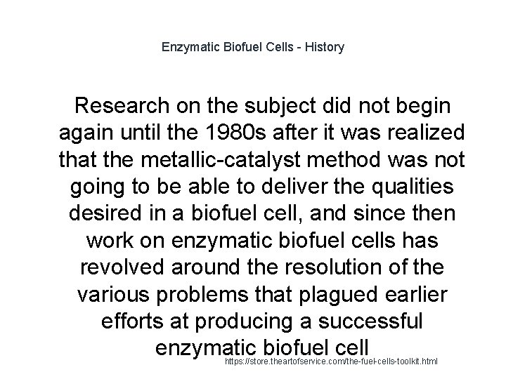 Enzymatic Biofuel Cells - History 1 Research on the subject did not begin again