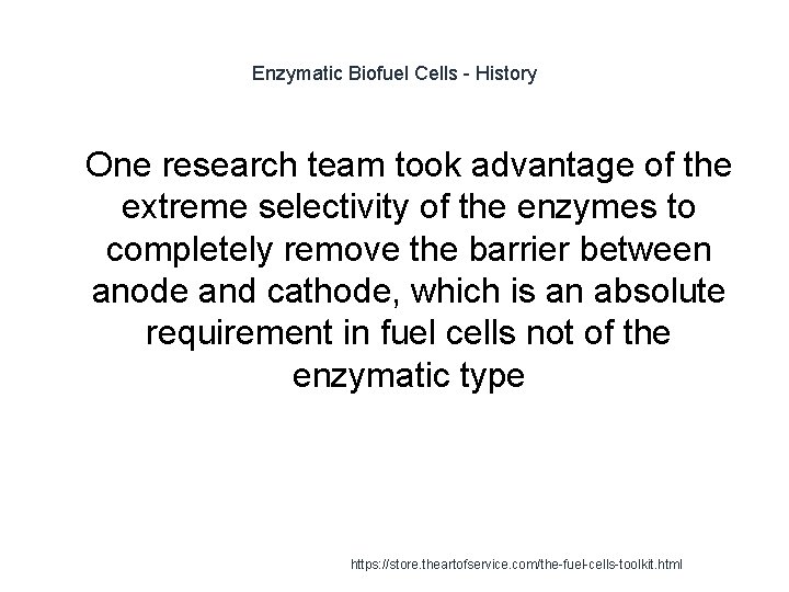 Enzymatic Biofuel Cells - History 1 One research team took advantage of the extreme