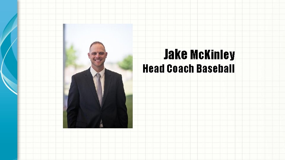 Jake Mc. Kinley Head Coach Baseball 