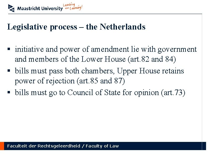 Legislative process – the Netherlands § initiative and power of amendment lie with government