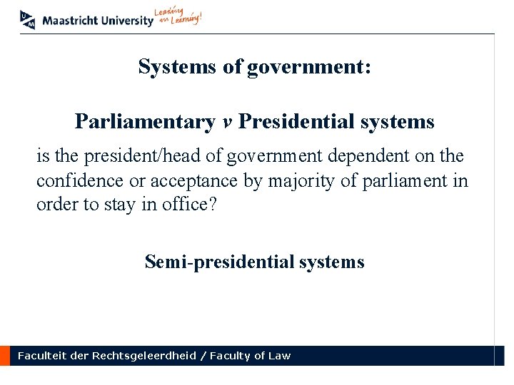 Systems of government: Parliamentary v Presidential systems is the president/head of government dependent on