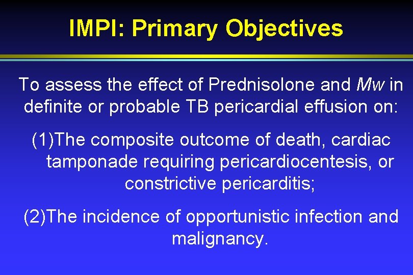 IMPI: Primary Objectives To assess the effect of Prednisolone and Mw in definite or