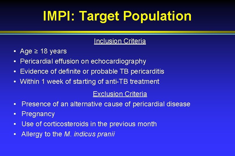 IMPI: Target Population Inclusion Criteria • • Age ≥ 18 years Pericardial effusion on