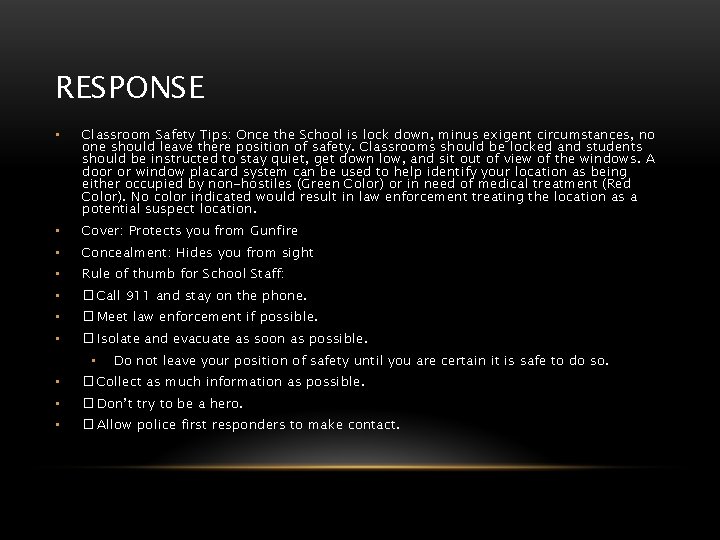 RESPONSE • Classroom Safety Tips: Once the School is lock down, minus exigent circumstances,