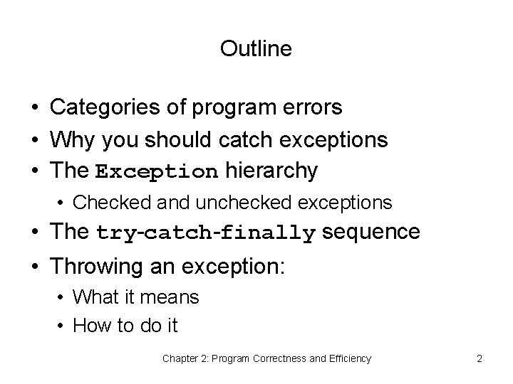 Outline • Categories of program errors • Why you should catch exceptions • The