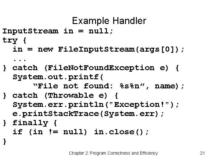 Example Handler Input. Stream in = null; try { in = new File. Input.