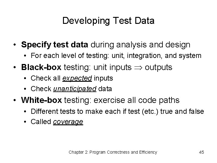 Developing Test Data • Specify test data during analysis and design • For each