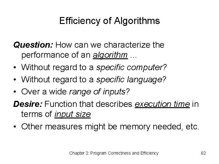 Efficiency of Algorithms Question: How can we characterize the performance of an algorithm. .