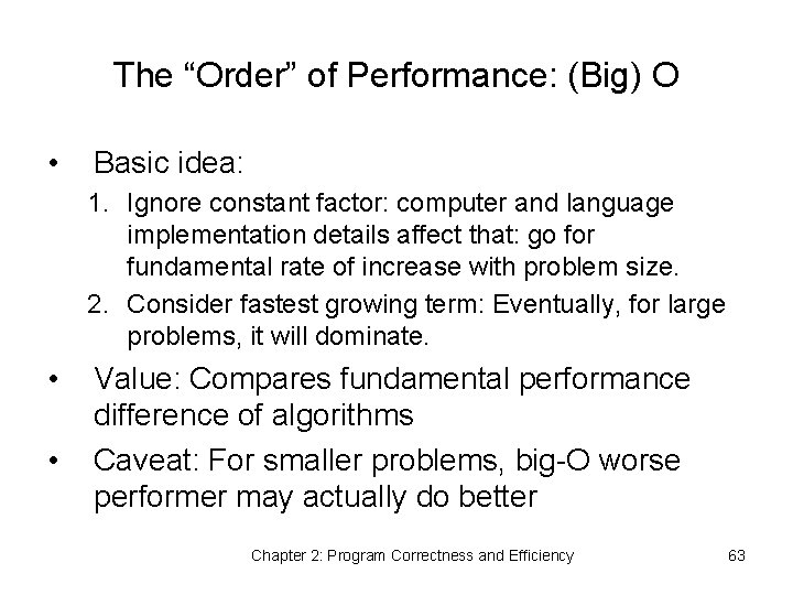 The “Order” of Performance: (Big) O • Basic idea: 1. Ignore constant factor: computer