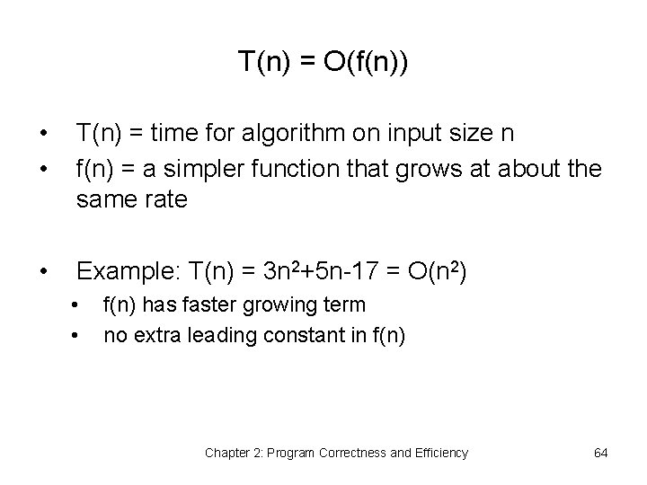 T(n) = O(f(n)) • • T(n) = time for algorithm on input size n