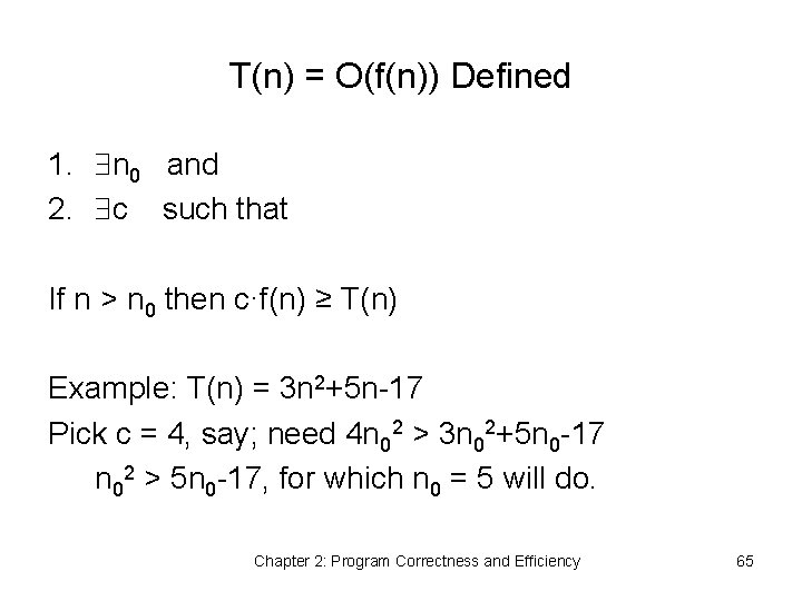 T(n) = O(f(n)) Defined 1. n 0 and 2. c such that If n