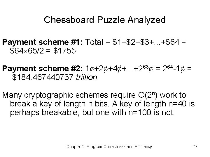 Chessboard Puzzle Analyzed Payment scheme #1: Total = $1+$2+$3+. . . +$64 = $64