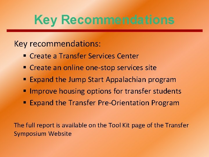 Key Recommendations Key recommendations: § § § Create a Transfer Services Center Create an