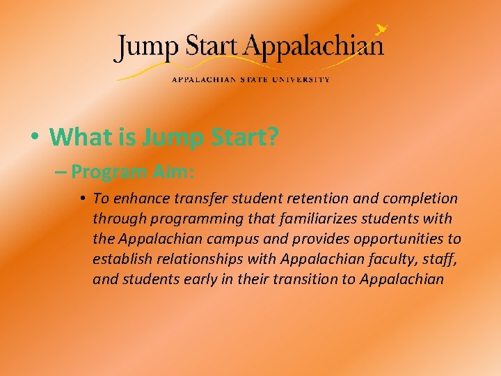  • What is Jump Start? – Program Aim: • To enhance transfer student