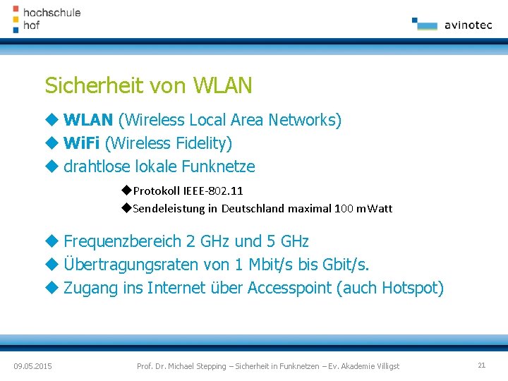 Sicherheit von WLAN (Wireless Local Area Networks) Wi. Fi (Wireless Fidelity) drahtlose lokale Funknetze