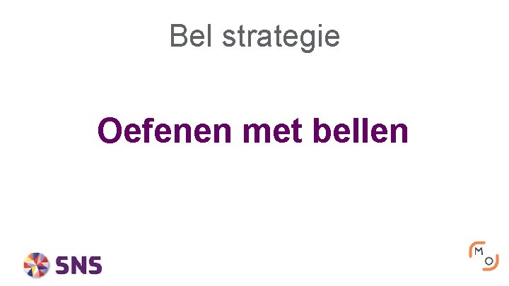 Bel strategie Oefenen met bellen 