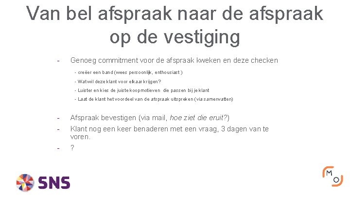 Van bel afspraak naar de afspraak op de vestiging - Genoeg commitment voor de