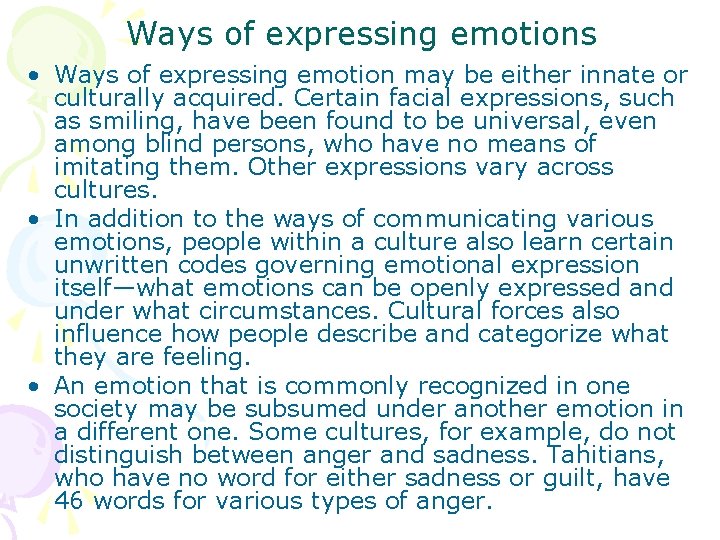 Ways of expressing emotions • Ways of expressing emotion may be either innate or
