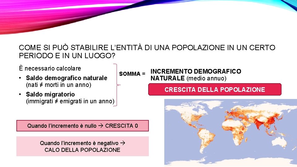 COME SI PUÒ STABILIRE L’ENTITÀ DI UNA POPOLAZIONE IN UN CERTO PERIODO E IN