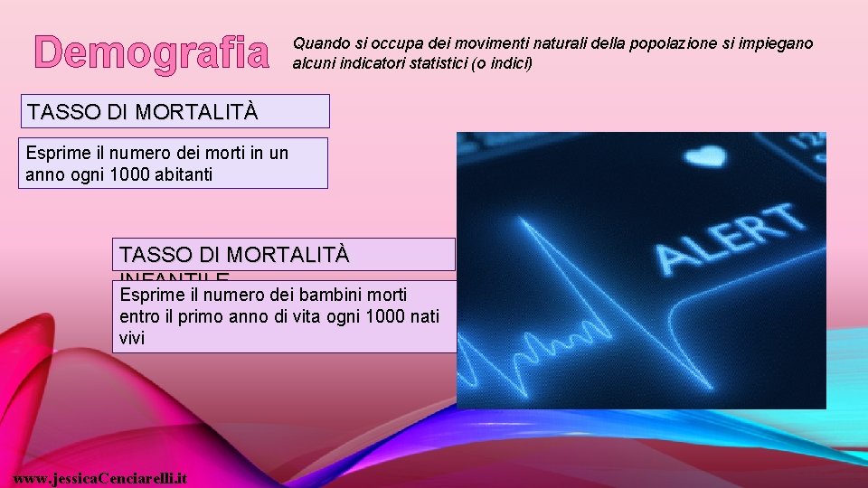 Demografia Quando si occupa dei movimenti naturali della popolazione si impiegano alcuni indicatori statistici