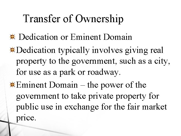 Transfer of Ownership Dedication or Eminent Domain Dedication typically involves giving real property to