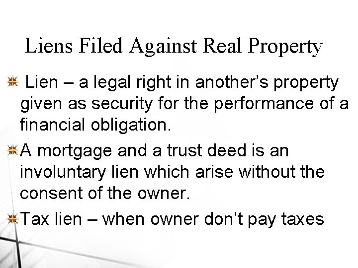 Liens Filed Against Real Property Lien – a legal right in another’s property given